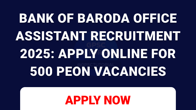 Bank of Baroda Office Assistant Recruitment 2025: Apply Online for 500 Peon Vacancies