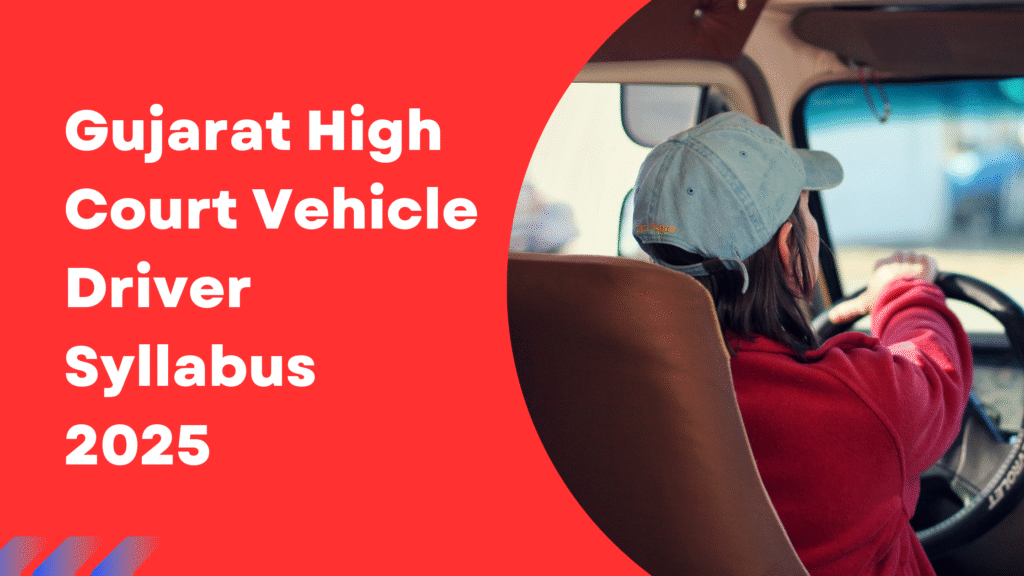 Gujarat High Court Vehicle Driver Syllabus 2025